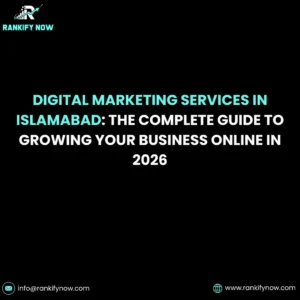 Digital Marketing Services in Islamabad: The Complete Guide to Growing Your Business Online in 2026
