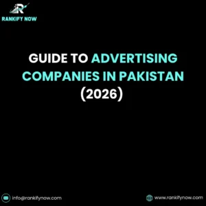 Guide to Advertising Companies in Pakistan (2026) | RankifyNow